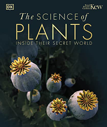 The Science of Plants: Inside their Secret World (DK Secret World Encyclopedias)